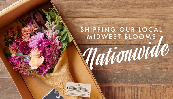 Shipping Our Local Midwest Blooms Nationwide